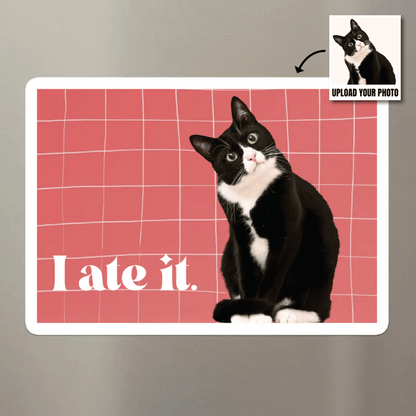 Pet Lovers - I Ate It - Personalized Magnet (HJ) - Makezbright Gifts