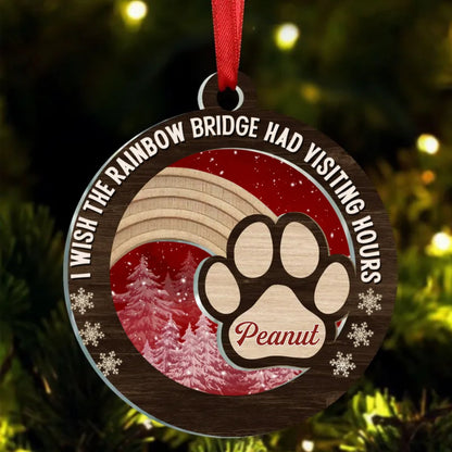 Pet Lovers - I Wish The Rainbow Bridge Had Visting Hours - Personalized Acrylic Ornament - Makezbright Gifts