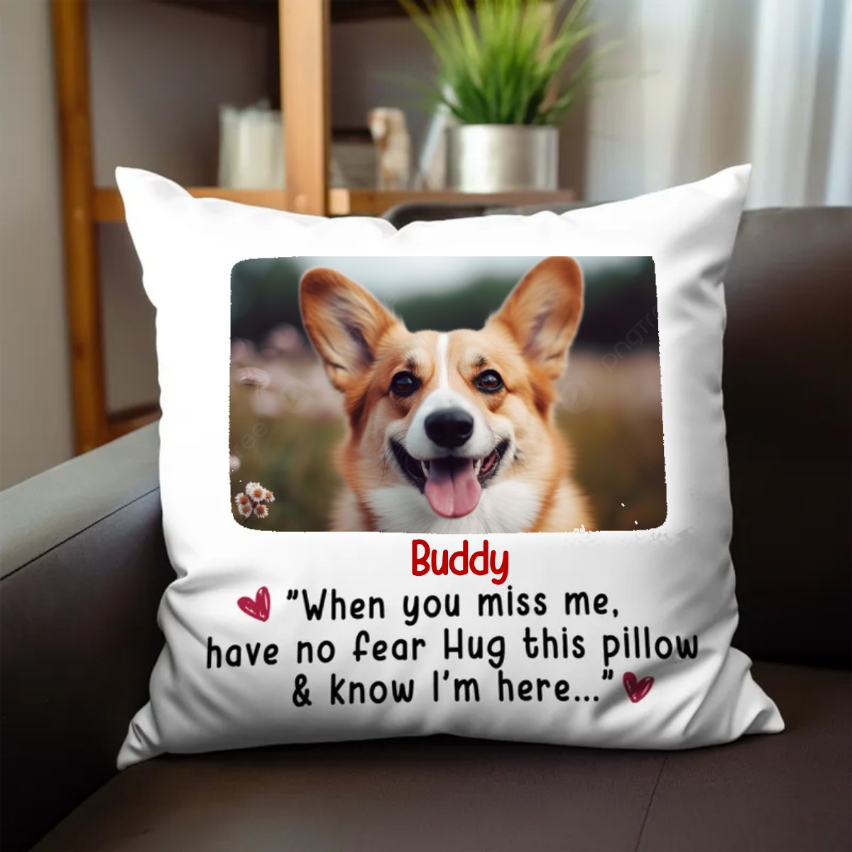 Pet Lovers - When You Miss Me Have No Fear Hug This Pillow And Know I'm Here - Personalized Pillow - Makezbright Gifts