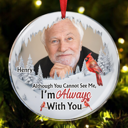 Custom Photo I'm Always With You Cardinal - Personalized Circle Acrylic Ornament