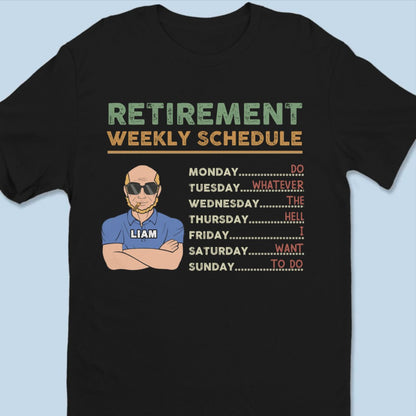 Retirement Weekly Schedule - Personalized Unisex T - shirt, Hoodie, Sweatshirt - Makezbright Gifts