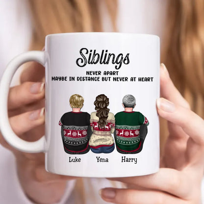 Siblings Never Apart Maybe In Distance But Never At Heart - Personalized Mug (LL) - Makezbright Gifts