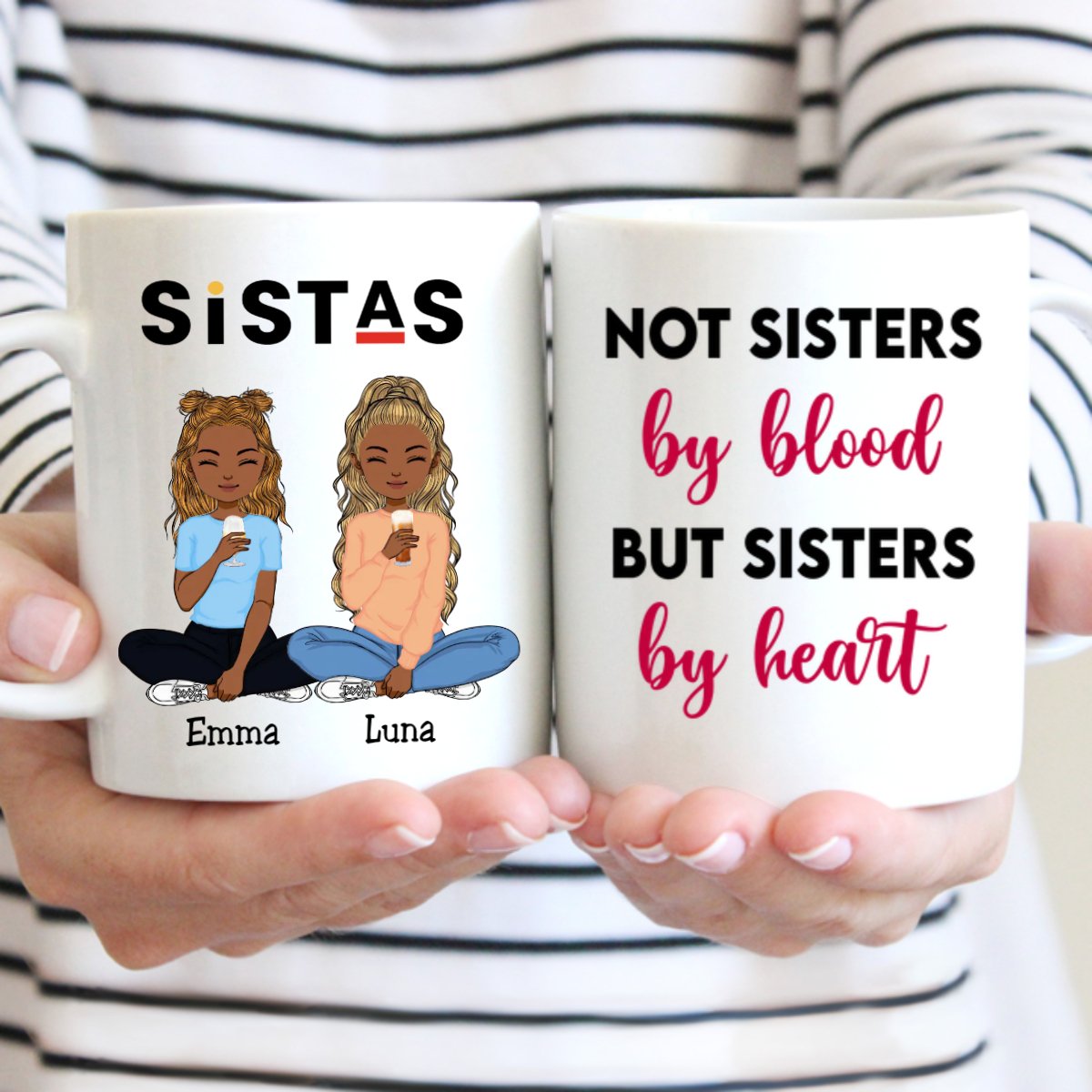 Sistas - Not Sisters By Blood But Sisters By Heart - Personalized Mug - Makezbright Gifts