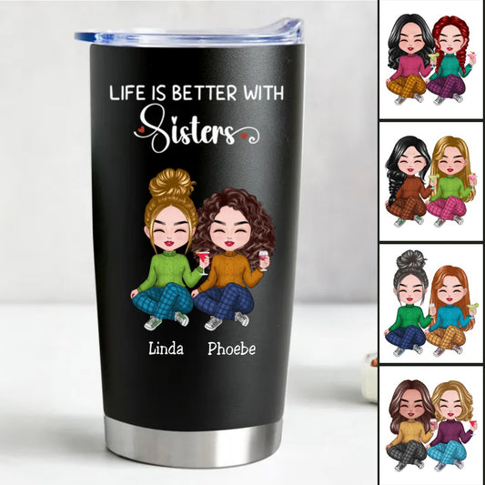 Sisters - Life Is Better With Sisters - Personalized Tumbler(BL) - Makezbright Gifts