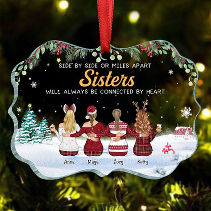 Sisters - Side By Side Or Miles Apart Sisters Will Always Be Connected By Heart - Personalized Acrylic Ornament - Makezbright Gifts