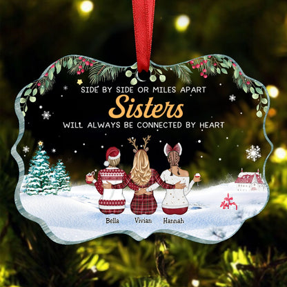 Sisters - Side By Side Or Miles Apart Sisters Will Always Be Connected By Heart - Personalized Acrylic Ornament - Makezbright Gifts