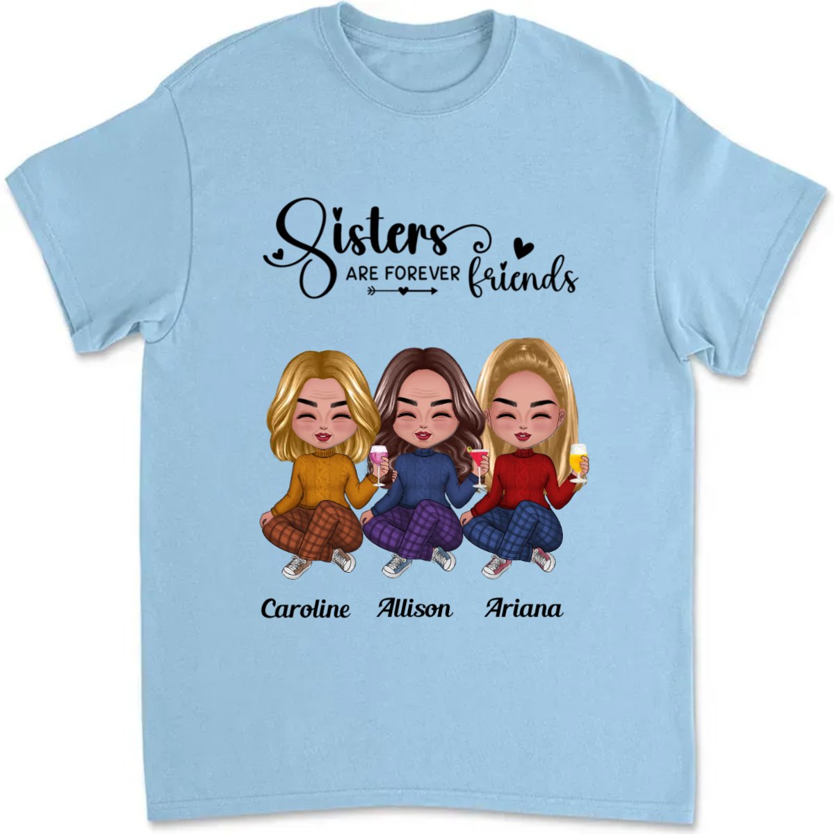 Sisters - Sisters Are Forever Friends - Personalized T - Shirt - Makezbright Gifts