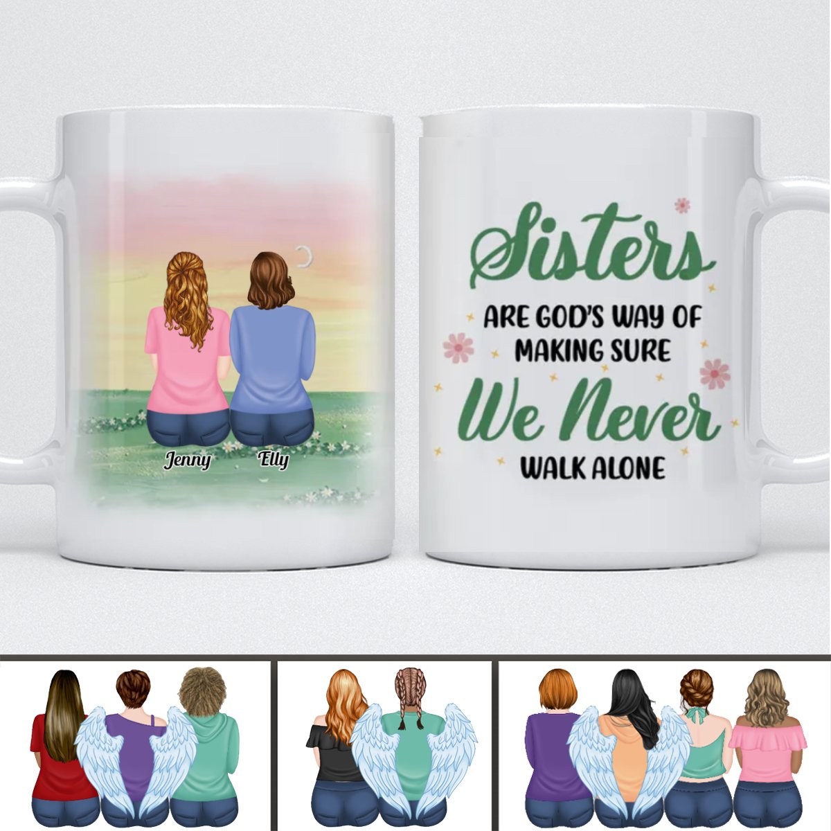 Sisters - Sisters Are God's Way Of Making Sure We Never Walk ALone - Personalized Mug (Ver 4) - Makezbright Gifts