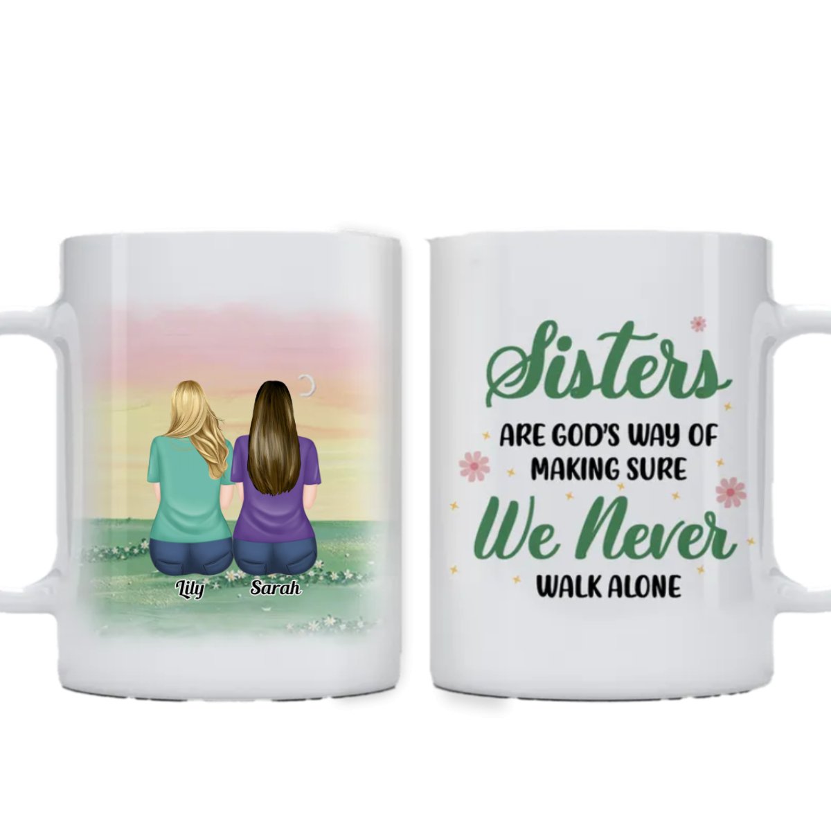 Sisters - Sisters Are God's Way Of Making Sure We Never Walk ALone - Personalized Mug (Ver 4) - Makezbright Gifts