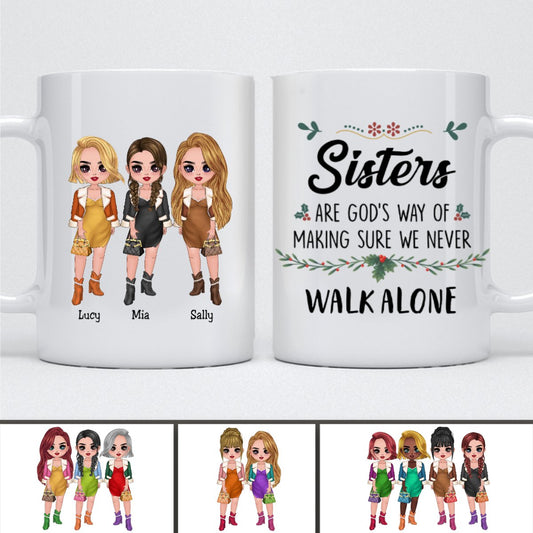 Sisters - Sisters Are God's Way of Making Sure We Never Walk Alone - Personalized Mug (Ver 6) - Makezbright Gifts