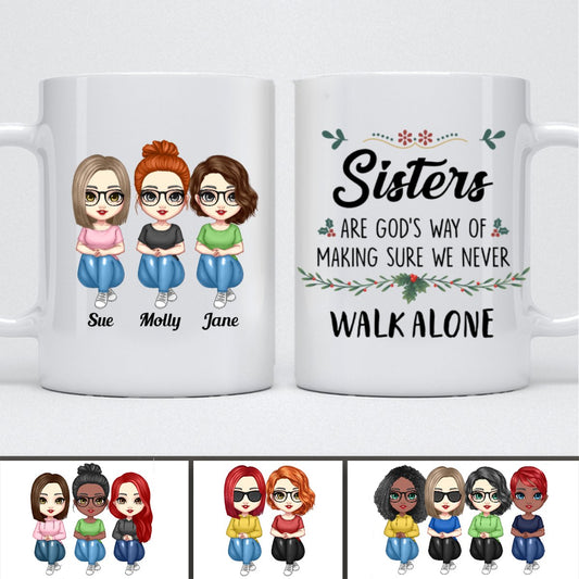 Sisters - Sisters Are God's Way of Making Sure We Never Walk Alone - Personalized Mug (Ver 7) - Makezbright Gifts