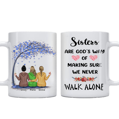 Sisters - Sisters Are God's Way Of Making Sure We Never Walk Alone - Personalized Mug (Ver7) - Makezbright Gifts