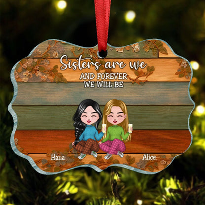 Sisters - Sisters Are We And Forever We Will Be - Personalized Acrylic Ornament - Makezbright Gifts