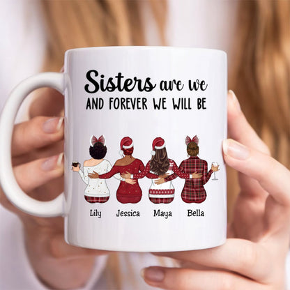 Sisters - Sisters Are We And Forever We Will Be - Personalized Mug - Makezbright Gifts