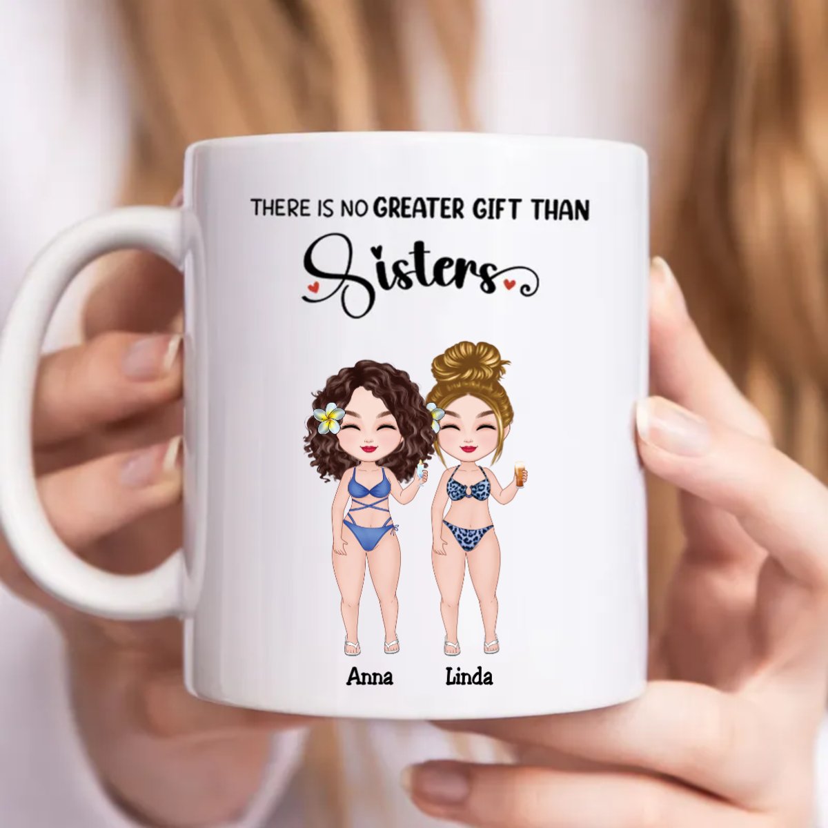 Sisters - There Is No Greater Gift Than Sisters - Personalized Mug - Makezbright Gifts