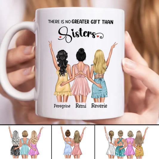 Sisters - There Is Not Greater Gift Than Sisters - Personalized Mug - Makezbright Gifts