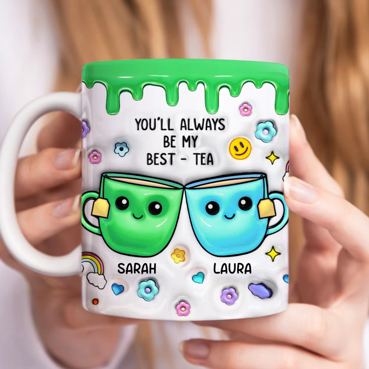 You'll Always Be My Best-Tea - 3D Inflated Effect Printed Mug