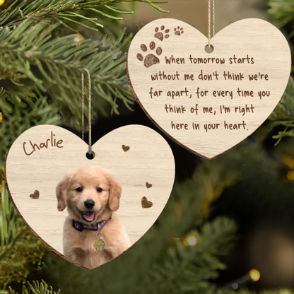 Custom Photo When Tomorrow Starts Without Me Memorial Dog Cat - Personalized Wooden Ornament Print 2 Sides