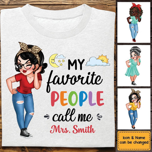 Teacher - My Favorite People Call Me - Personalized Unisex T - shirt, Sweater, Hoodie - Makezbright Gifts