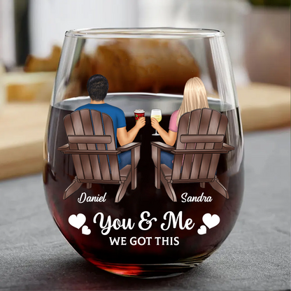 You And Me We Got This Anniversary Couple - Personalized Stemless Wine Glass