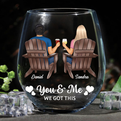 You And Me We Got This Anniversary Couple - Personalized Stemless Wine Glass