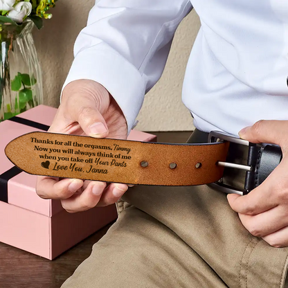 Couple Thanks For All The Orgasms From Wife To Husband - Personalized Engraved Leather Belt