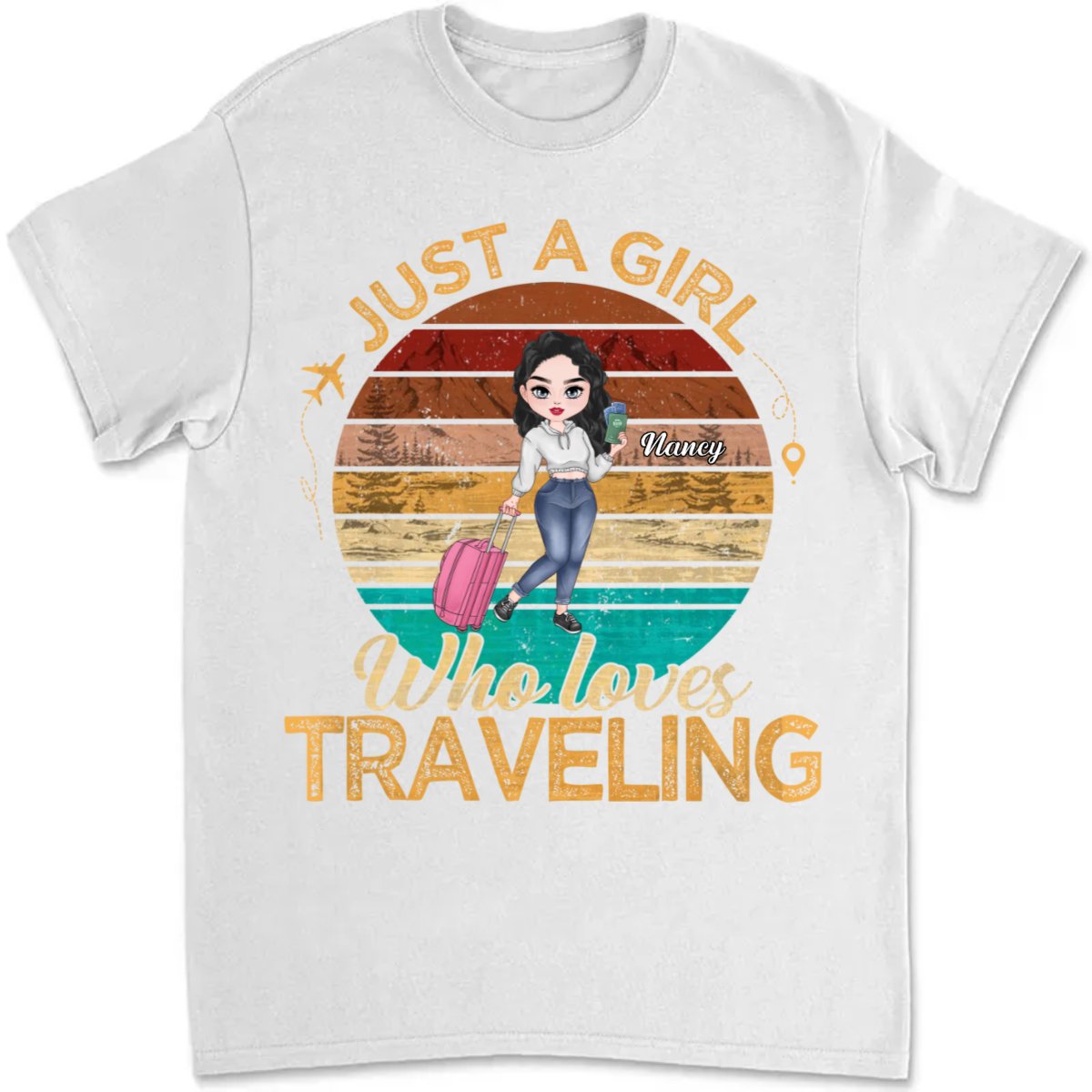 Travel Lovers - Just A Girl Who Loves Traveling - Personalized Unisex T - shirt - Makezbright Gifts