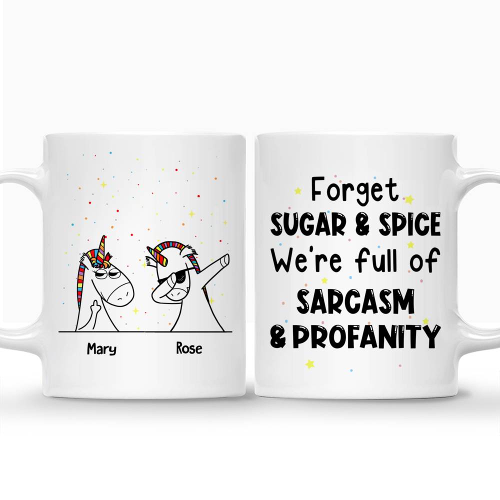 Unicorn Friends - Forget Sugar And Spice We're Full Of Sarcasm & Profanity - Personalized Mug - Makezbright Gifts