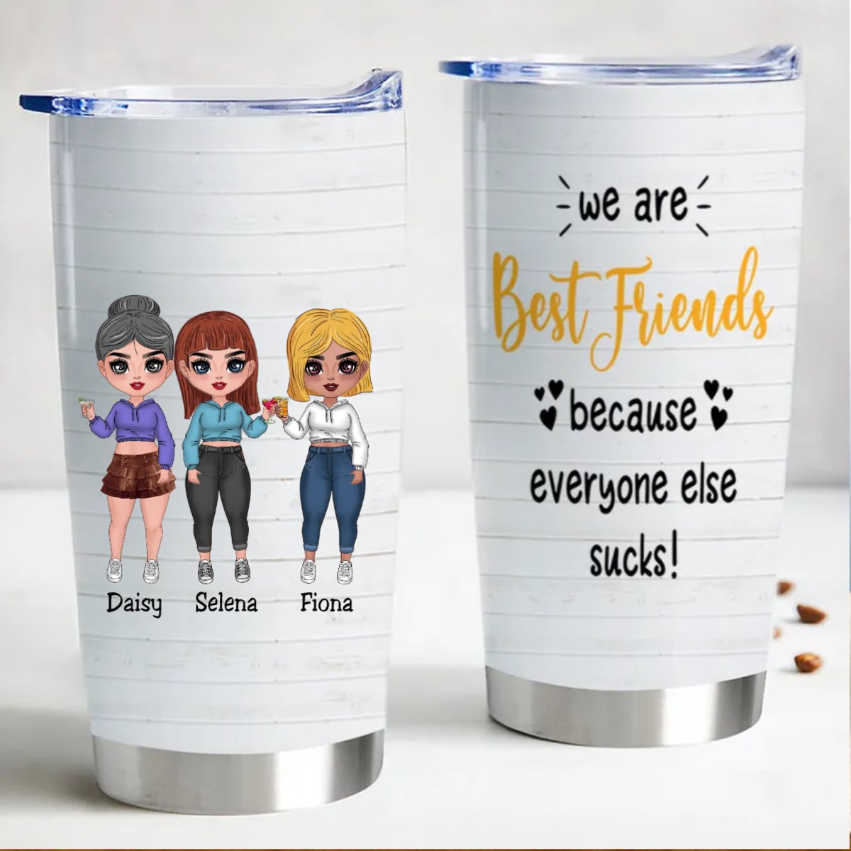 We Are Best Friends Because Everyone Else Sucks - Personalized Tumbler - Makezbright Gifts