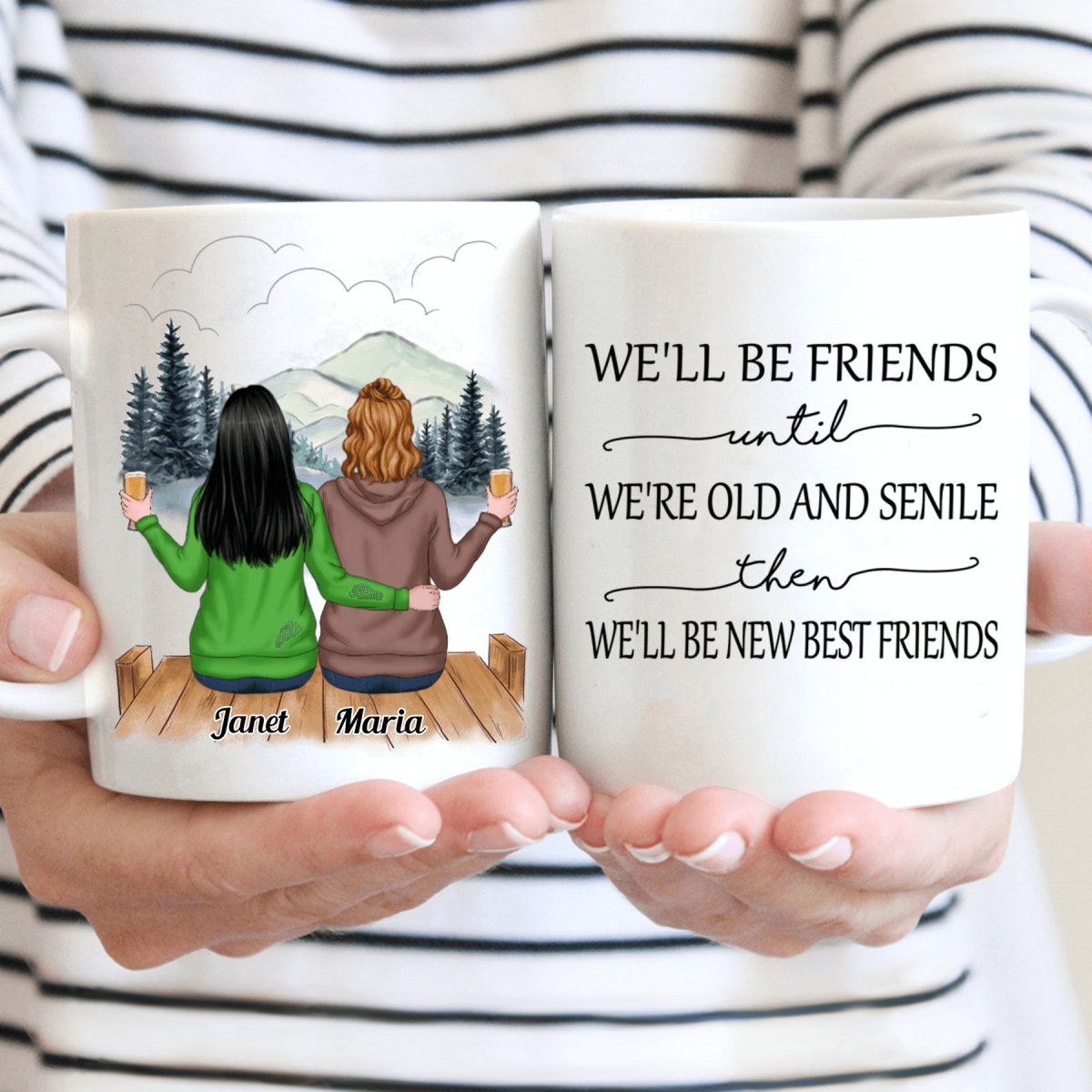 We'll Be Friends Until We're Old And Senile Then We'll Be New Best Friends V3 - Personalized Mug - Makezbright Gifts