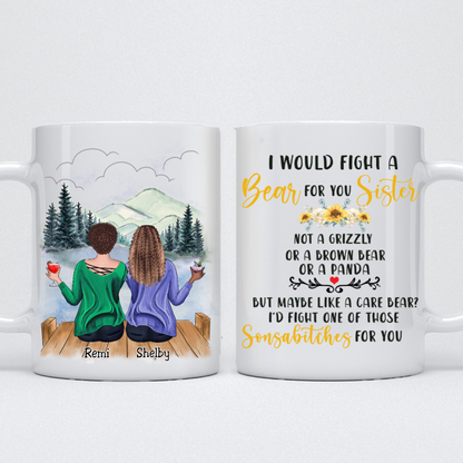 Sisters - I Would Fight a Bear For You Sister - Personalized Mug (Ver 4) - Makezbright Gifts