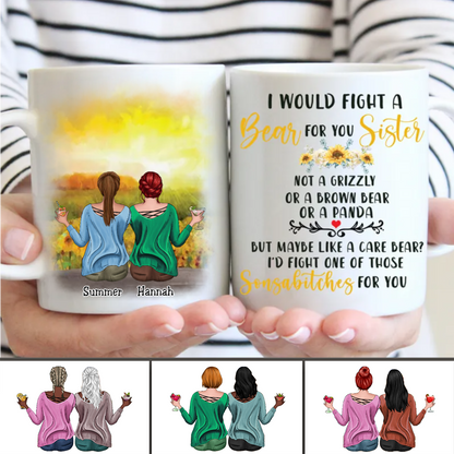 Sisters - I Would Fight A Bear For You Sister - Personalized Mug (Sunflower) - Makezbright Gifts